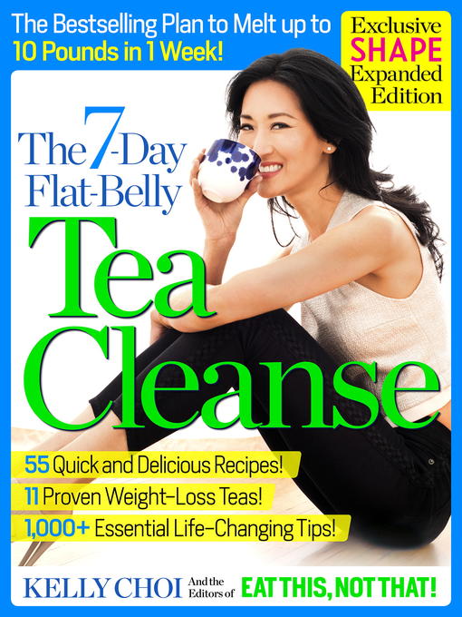 Title details for The 7-Day Flat-Belly Tea Cleanse--Exclusive Shape Expanded Edition by Kelly Choi - Available